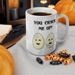 Eggs You Crack Me Up Funny Quote Coffee Mug