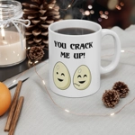 Eggs You Crack Me Up Funny Quote Coffee Mug