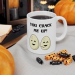 Eggs You Crack Me Up Funny Quote Coffee Mug