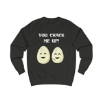Eggs You Crack Me Up Funny Quote Sweatshirt