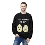 Eggs You Crack Me Up Funny Quote Sweatshirt