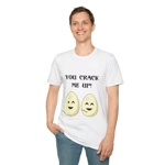 Eggs You Crack Me Up Funny Quote T-Shirt