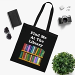 Find Me At The Library Cotton Shopping Tote Bag