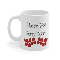 I Love You Berry Much Funny Quote Strawberries Coffee Mug