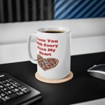 I Love You With Every Pizza My Heart Funny Quote Coffee Mug