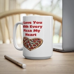 I Love You With Every Pizza My Heart Funny Quote Coffee Mug