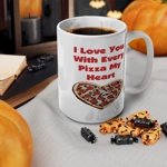 I Love You With Every Pizza My Heart Funny Quote Coffee Mug