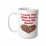 I Love You With Every Pizza My Heart Funny Quote Coffee Mug