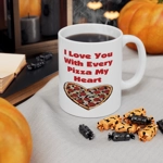 I Love You With Every Pizza My Heart Funny Quote Coffee Mug