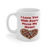I Love You With Every Pizza My Heart Funny Quote Coffee Mug