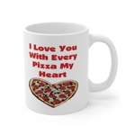 I Love You With Every Pizza My Heart Funny Quote Coffee Mug