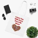 I Love You With Every Pizza My Heart Funny Quote Cotton Shopping Tote Bag
