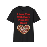 I Love You With Every Pizza My Heart Funny Quote Cotton T-..