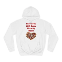 I Love You With Every Pizza My Heart Funny Quote Hoodie