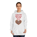 I Love You With Every Pizza My Heart Funny Quote Hoodie