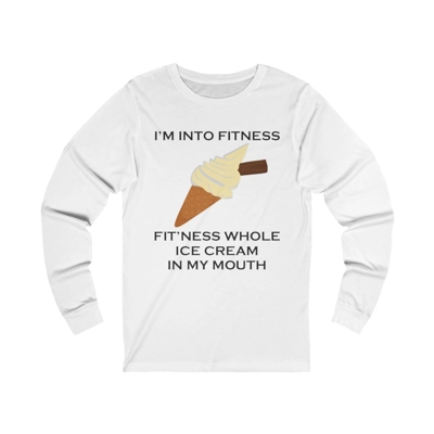 I’m Into Fitness Ice Cream Long Sleeve  T-Shirt
