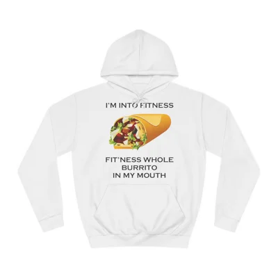 I’m Into Fitness Burrito Hoodie