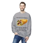 I’m Into Fitness Burrito Sweatshirt
