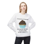 I’m Into Fitness Cupcake Sweatshirt