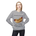 I’m Into Fitness Hot Dog Sweatshirt