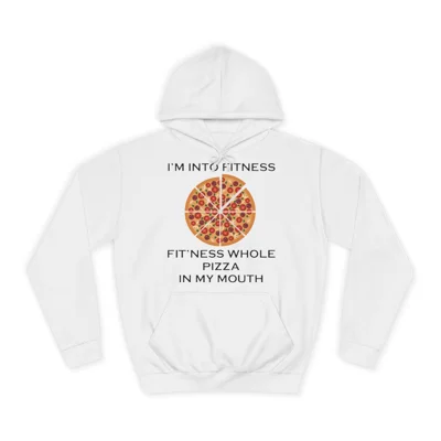 I’m Into Fitness Pizza Hoodie