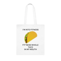 I’m Into Fitness Taco Cotton Shopping Tote Bag