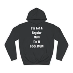 I'm Not A Regular Mum I'm A Cool Mum Mother's Day Hoodie