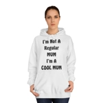 I'm Not A Regular Mum I'm A Cool Mum Mother's Day Hoodie