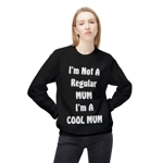 I'm Not A Regular Mum I'm A Cool Mum Mother's Day Sweatshirt