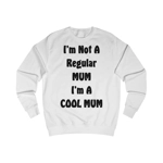 I'm Not A Regular Mum I'm A Cool Mum Mother's Day Sweatshirt