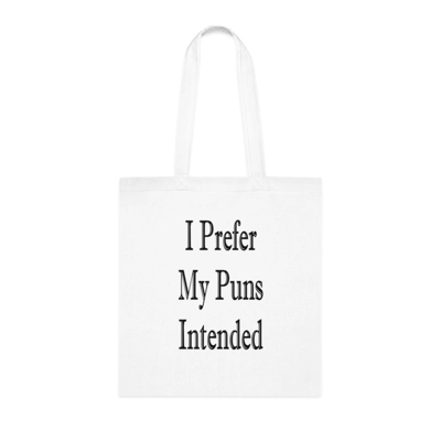 I Prefer My Puns Intended Cotton Shopping Tote Bag