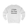 I Prefer My Puns Intended Sweatshirt
