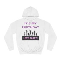 It's My Birthday Lets Party Hoodie