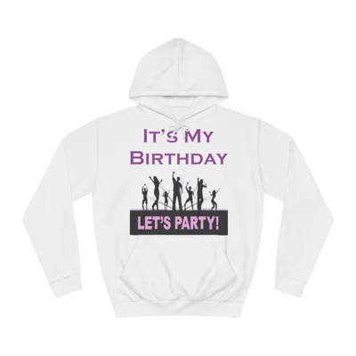 It's My Birthday Lets Party Hoodie