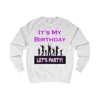 It's My Birthday Lets Party Sweatshirt