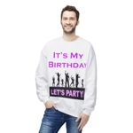 It's My Birthday Lets Party Sweatshirt