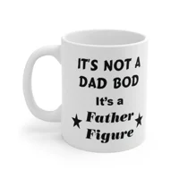 It's Not A Dad Bod It's A Father Figure Father's Day Funny Coffee Mug
