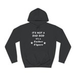 It's Not A Dad Bod It's A Father Figure Father's Day Funny Hoodie