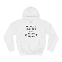 It's Not A Dad Bod It's A Father Figure Father's Day Funny Hoodie