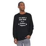 It's Not A Dad Bod It's A Father Figure Father's Day Funny Long Sleeve T-Shirt