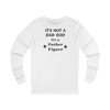 It's Not A Dad Bod It's A Father Figure Father's Day Funny Long Sleeve T-Shirt