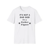 It's Not A Dad Bod It's A Father Figure Father's Day Funny T-Shirt