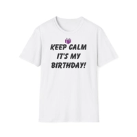 Keep Calm It's My Birthday T-Shirt