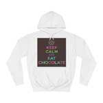 Keep Calm and Eat Chocolate Hoodie