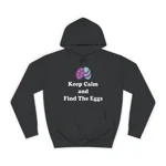 Keep Calm And Find The Eggs Easter Hoodie