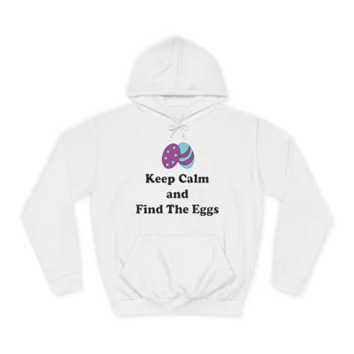 Keep Calm And Find The Eggs Easter Hoodie