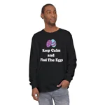Keep Calm And Find The Eggs Easter Long Sleeve T-Shirt