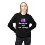 Keep Calm And Find The Eggs Easter Sweatshirt