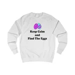 Keep Calm And Find The Eggs Easter Sweatshirt