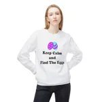 Keep Calm And Find The Eggs Easter Sweatshirt